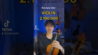 review đàn violin 2tr khá ok. cần tư vấn add zalo 0339300387 nhé violin