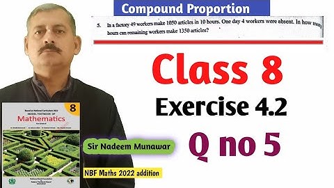 Class 8 Exercise 4.2 Q no 5 NBF Maths Ex 4.2 Compound Proportion in Urdu Hindi Sir Nadeem Munawar