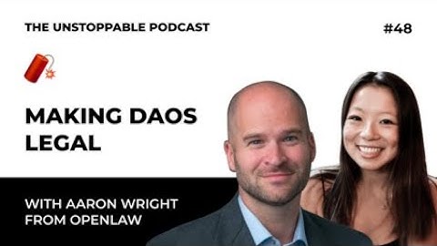 Making DAOs Legal with Aaron Wright from OpenLaw | Ep #48