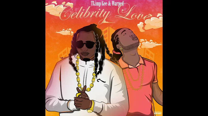 T KIMP GEE Feat  WARPED   Celibrity Love (Last Las...