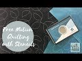 Free Motion Quilting with Stencils - Master the stipple and leaf meander