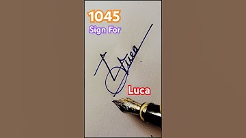 1045✍️✨ How to Sign "Luca" in Style! 💙 #SignatureTutorial #Luca #NameArt
