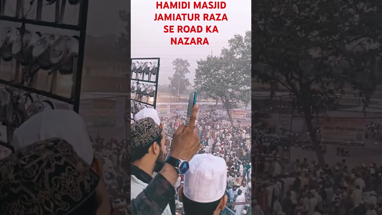 Hamidi Masjid E Jamiatur Raza Se Road Ka Nazara 