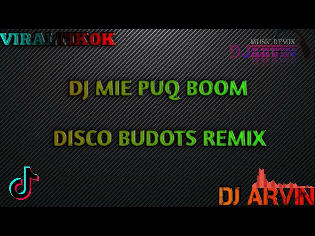 DJ MIE PUQ BOOM | DISCU BUDOTS (DJ ARVIN REMIX) VIRAL TIKTOK class=