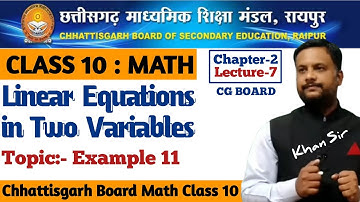 CG Board Class 10 Maths Chapter 2 Linear Equations in two variables | Example 11 by Khan sir
