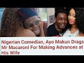Shocking - Comedian AY Drags Mr Macaroni For Making Advances At His Wife, Please Watch Till End