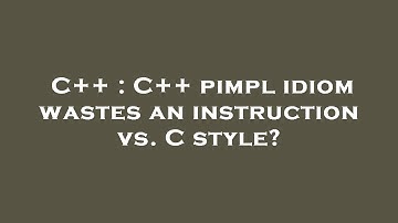 C++ : C++ pimpl idiom wastes an instruction vs. C style?