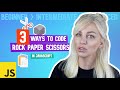 3 ways to code Rock Paper Scissors in JavaScript (Beginner to Intermediate to Advanced!)