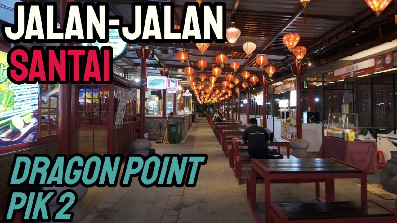 Walking Tour Dragon Point PIK 2 | Patung Naga, Street Food & Food Court |
