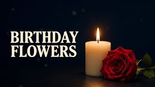 Grief Never Misses a Date Birthday Flowers Song  – Official Lyric Music Video
