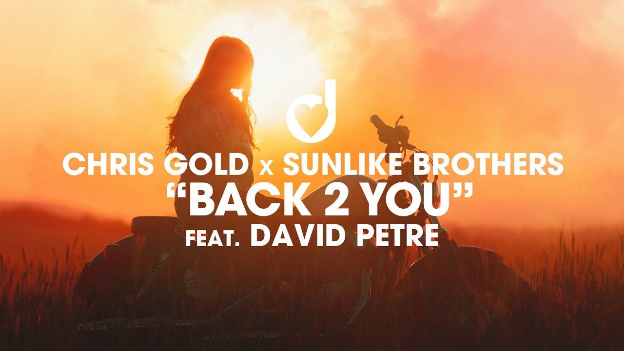 Chris Gold x Sunlike Brothers ft. David Petre – Back 2 You adlı videoyu YouTube'da izle Chris Gold x Sunlike Brothers ft. David Petre – Back 2 You adlı videoyu YouTube'da izle