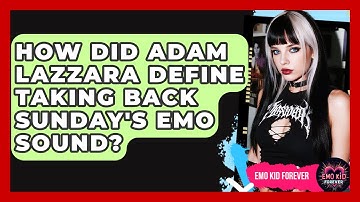 How Did Adam Lazzara Define Taking Back Sunday