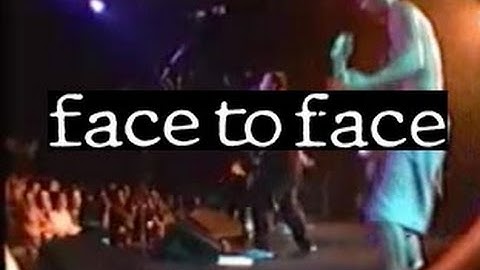 FACE TO FACE big choice 1995 MONTREAL