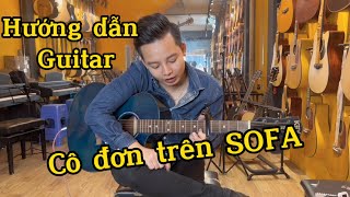 Hướng dẫn Guitar Cô đơn trên sofa- Xuân Đức