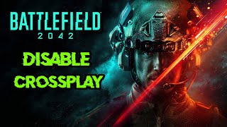 Battlefield 2042 - How to Enable & Disable Crossplay (BF2042 How