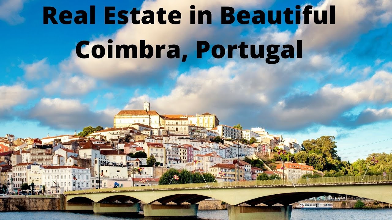 Coimbra Portugal Real Estate/Property Analysis YouTube