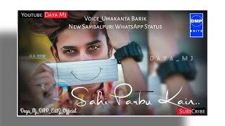 Sahi Parbu Kain Voiceumakanta Barik New Sambalpuri Whatsapp Status Video Daya Mj