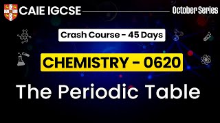 IGCSE Chemistry 0620 : The Periodic Table IGCSE | Cambridge IGCSE Chemistry | IGCSE Chemistry