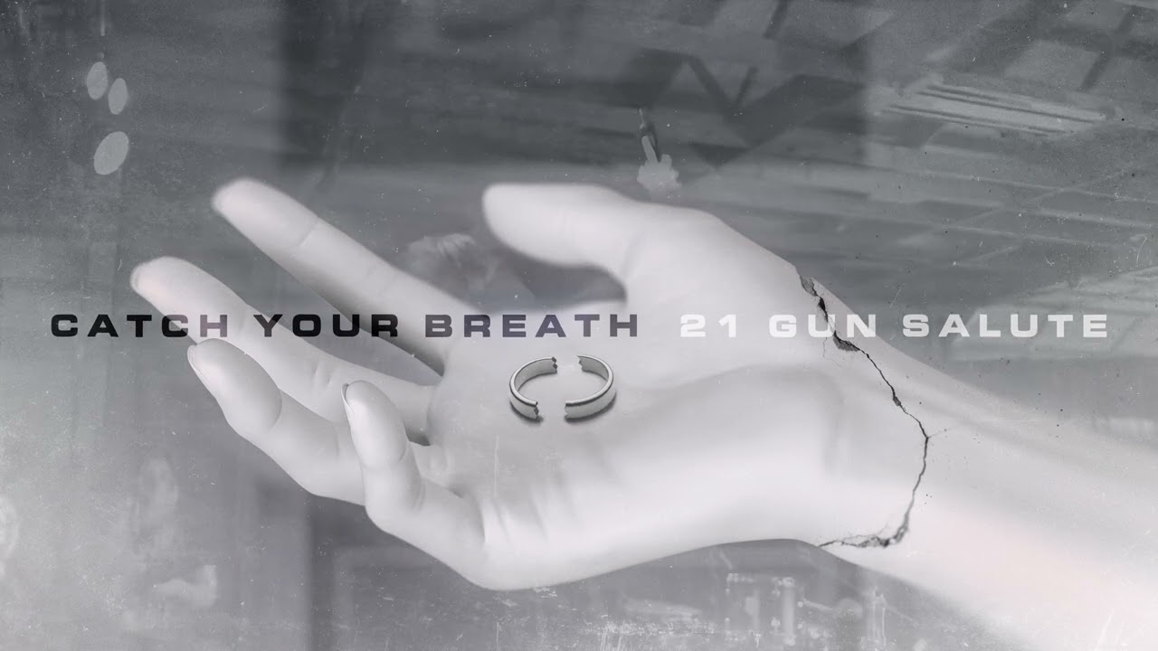 Catch Your Breath   21 Gun Salute Official Visualizer