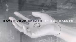 Catch Your Breath - 21 Gun Salute (Official Visualizer) Resimi