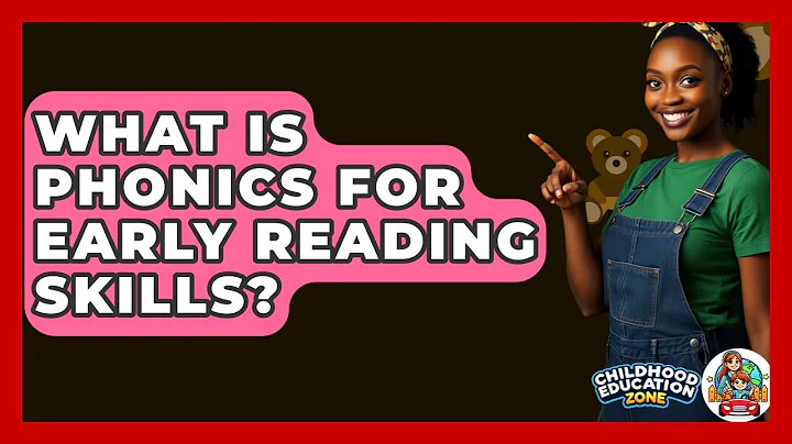 What Is Phonics For Early Reading Skills? - Childhood Education Zone