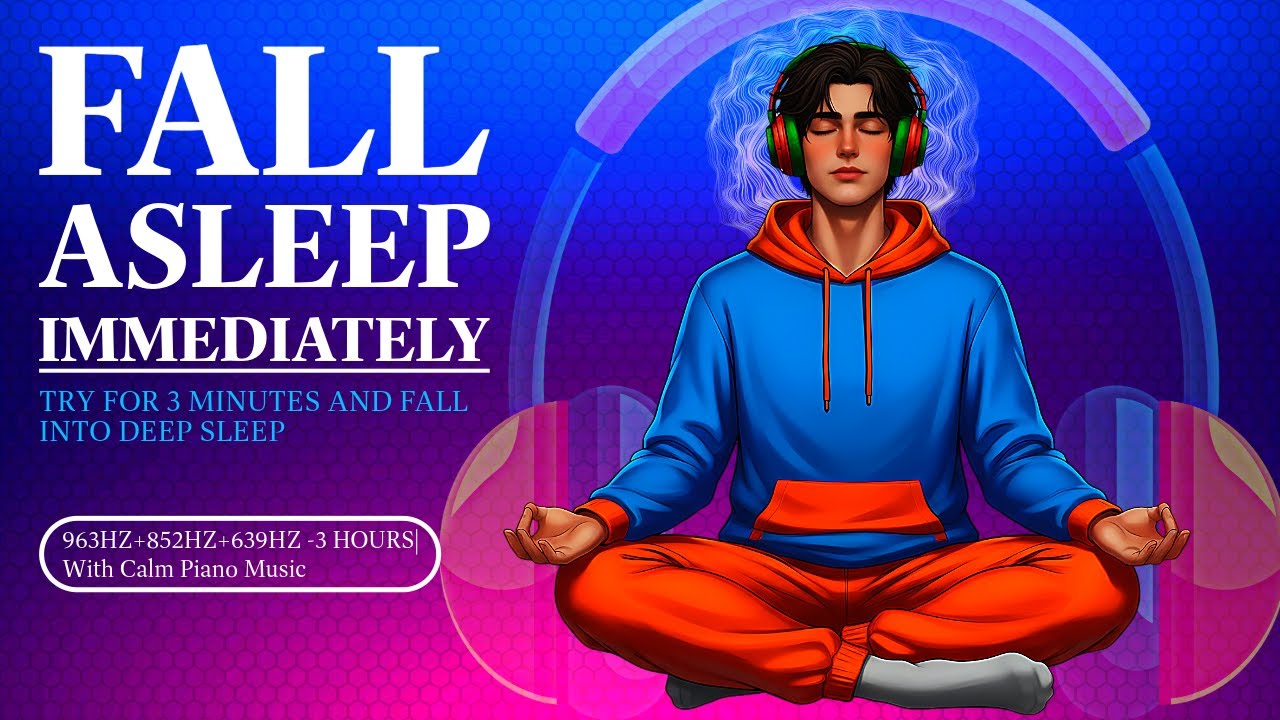 963HZ+852HZ+639HZ-3HOUR| With Calm Piano Music for Deepest Healing Sleep, and stress relief.