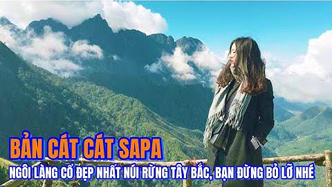 Bản Cát Cát ở Sapa – Ngôi làng cổ đẹp nhất rừng Tây Bắc / Saigon Today