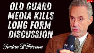 Old Guard Media Kills Long Form Discussion | Jordan B. Peterson 2024