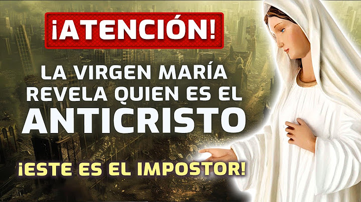 ¡ATENCIÓN! La Virgen María de Medjugorje revela quién es el ANTICRISTO | ¡Este es el impostor!