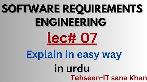 Software Requirement Engineering | Lecture 07 |SRE | Urdu - Hindi @tehseenit-sanakhan2596