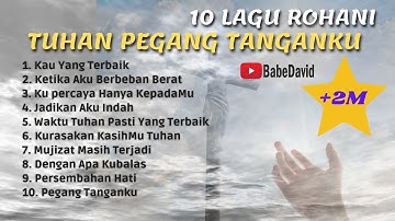Tuhan Pegang Tanganku (10 Lagu Rohani)