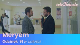 MERYEM | Odcinek 91 | Cały Odcinek