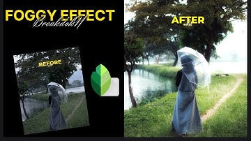 Snapseed Fog Effect Editing | How to Add Realistic Fog in Snapseed (Easy Tutorial)