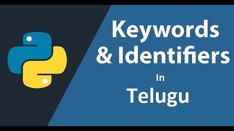 Keywords and Identifiers in Telugu || Python Tutorial Part - 1
