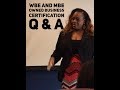 Women (WBE) and Minority (MBE)  Owned Business Certification Q and A