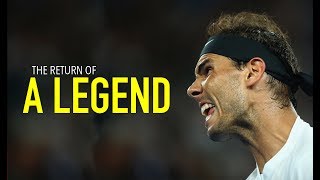 Rafael Nadal - The Return Of A Legend ᴴᴰ