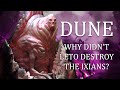 Why Didn't Leto Destroy The Ixian Technocracy?