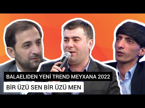 Balaeli Yeni Trend Müzikalni Meyxana 2022 Bir Üzü Sen Bir Üzü Men | ● Rəşad, Pərviz, Balaəli ●