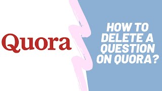 How to delete your quora question 2020(Read description if it doesn