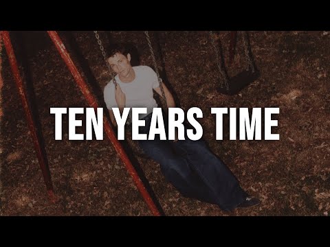 Henry Moodie Ten Years Time Lyrics