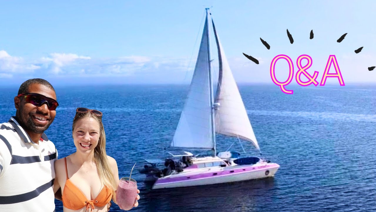 Q&A - STARTING OUR AROUND THE WORLD SAILING TRIP [Ep. 11]