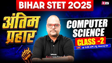 Bihar STET 2025 | Bihar STET Computer Science Marathon Class | Bihar STET Computer Science By Neeraj