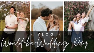 Our Would Be Wedding Day | Vlog