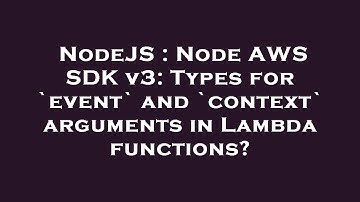 NodeJS : Node AWS SDK v3: Types for `event` and `context` arguments in Lambda functions?