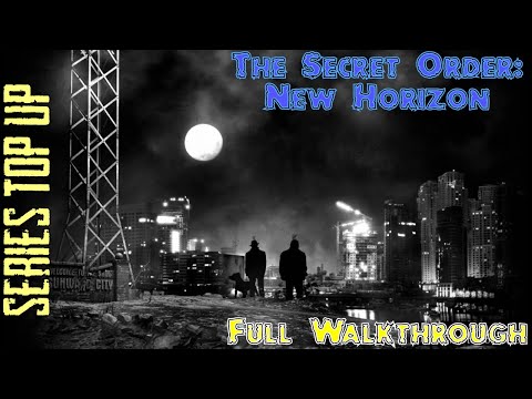 Letu0027s Play - The Secret Order - New Horizon - Full Walkthrough