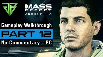 MASS EFFECT ANDROMEDA PC Gameplay Walkthrough Part 12 No Commentary (1080p60)