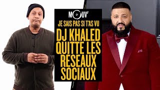 Je sais pas si t'as vu... DJ Khaled quitte les réseaux sociaux #JSPSTV