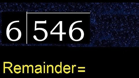 Divide 546 by 6 , remainder  . Division with 1 Digit Divisors . How to do