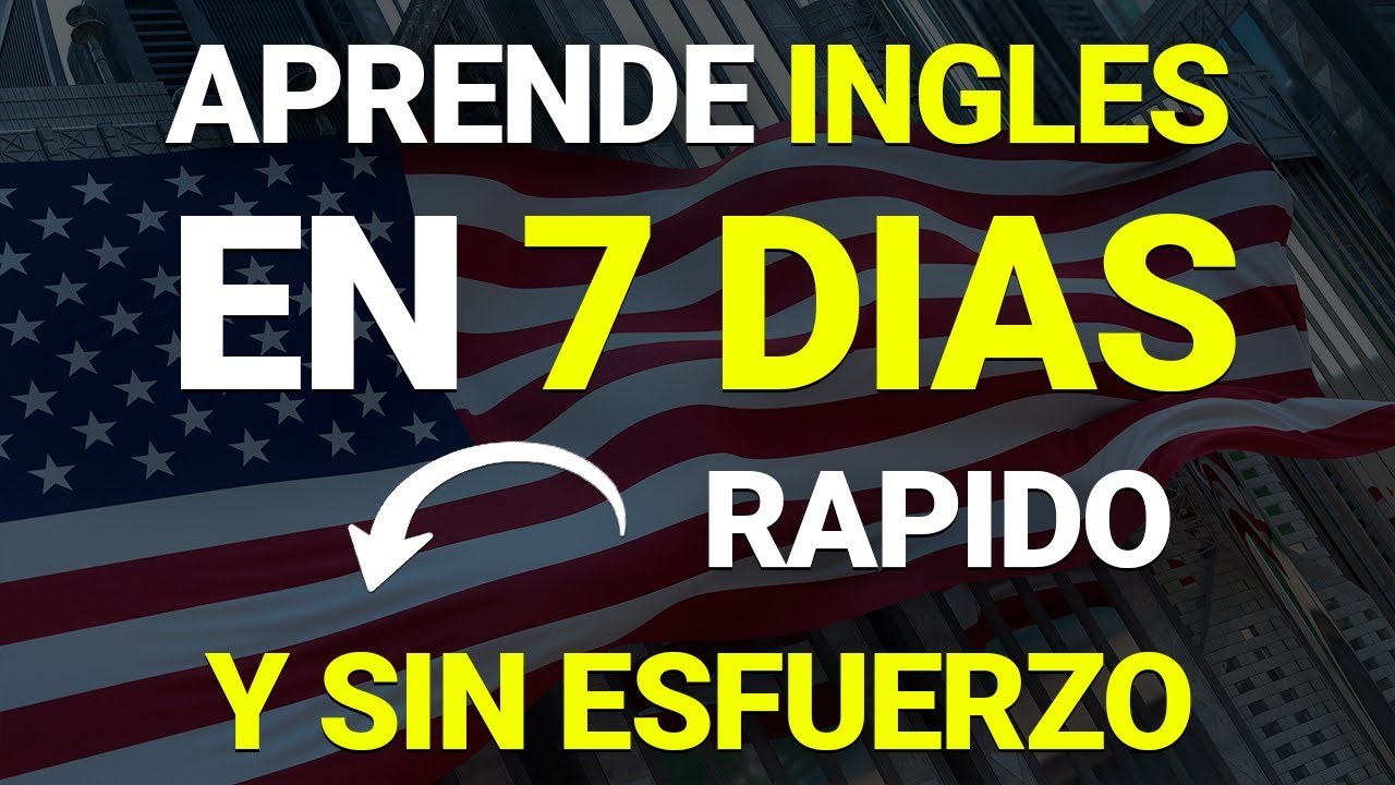 😱 CÓMO APRENDER INGLÉS EN 7 DÍAS | APRENDE INGLES RAPIDO Y FACIL CON ...