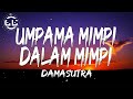 Damasutra - Umpama Mimpi Dalam Mimpi (Lyrics)